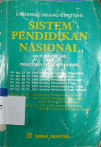 Undang-undang tentang sistem pendidikan nasional (UU RI No. 2 Th.1989) dan peraturan pelaksanaannya