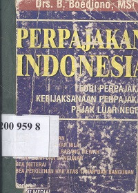 Perpajakan indonesia : teori perpajakan kebijaksanaan perpajakan pjak luar negeri