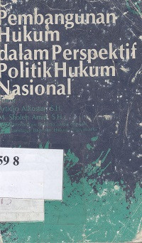 Pembangunan hukum dalam perspektif politik hukum nasional