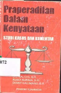 Pradilan dalam kenyataan : studi kasus dan komentar