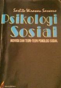 Psikologi sosial : individu dan teori-teori psikologi sosial