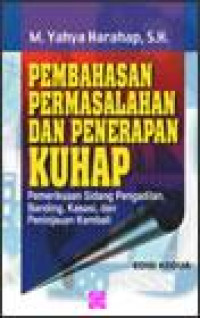 Pembahasan permasalahan dan penerapan KUHAP : pemeriksaan sidang pengadilan, banding, kasasi, dan peninjauan kembali