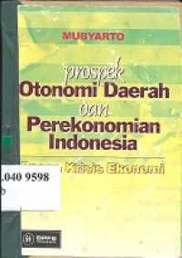 Prospek otonomi daerah dan perekonomian Indonesia : pasca krisis ekonomi