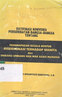 Ratifikasi konvensi perserikatan bangsa-bangsa tentang : penghapusan segala bentuk deskriminasi terhadap wanita dan Undang-Undang hak-hak asasi manusia