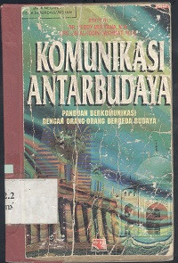 Komunikasi antar budaya : panduan berkomunikasi dengan orang-orang berbeda budaya