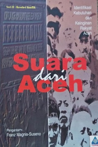 Suara dari Aceh : identifikasi kebutuhan dan keinginan rakyat Aceh