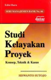 Studi kelayakan proyek : konsep dan teknik