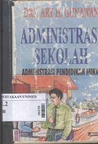 Administrasi sekolah : (administrasi pendidikan mikro)