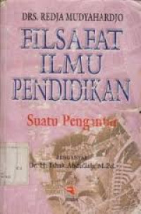 Filsafat ilmu pendidikan : suatu pengantar