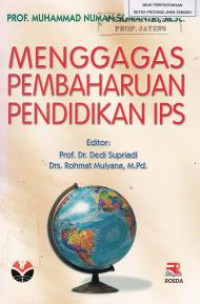 Menggagas pembaharuan pendidikan IPS: Menandai 70 tahun usia Prof. Muhammad Numan Somantri, M.Sc. guru besar senior PPS dan FPIPS UPI