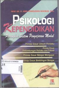 Psikologi kependidikan: perangkat sistem pengajaran modul ; prinsip dasar umum perilaku, prinsip dasar perkembangan perilaku dan pribadi, prinsip dasar belajar mengajar, prinsip dasar bimbingan belajar