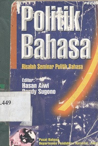 Politik bahasa : risalah seminar politik bahasa