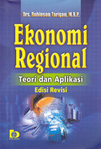 Ekonomi regional : teori dan aplikasi