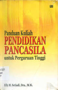 Panduan kuliah pendidikan Pancasila untuk perguruan tinggi