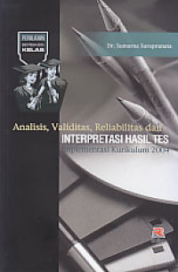 Analisis,validitas, realibitas, dan interpretasi hasil tes : implementasi kurikulum 2004