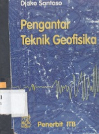 Pengantar teknik geofisika