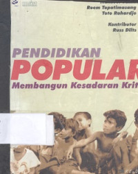 Pendidikan popular : membangun kesadaran kritis