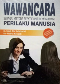 Wawancara sebagai metode efektif untuk memahami perilaku manusia