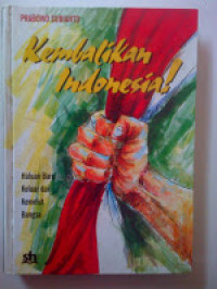 Kembalikan Indonesia! : haluan baru keluar dari kemelut bangsa