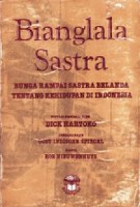 Bianglala sastra : bunga rampai sastra Belanda tentang kehidupan di Indonesia