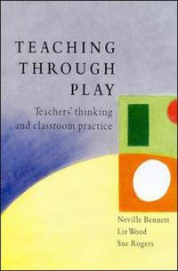 Teaching through play : teacher`s thinking and classroom practice = mengajar lewat permainan : pemikiran para guru dan praktik di kelas