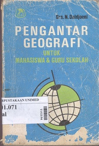 Pengantar geografi untuk mahasiswa dan guru sekolah