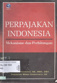 Perpajakan Indonesia : mekanisme dan perhitungan