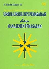 Unsur-unsur inti pemasaran dan manajemen : ringkasan praktis dan desertasi tanya jawab