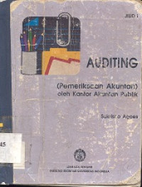 Auditing (pemeriksaan akuntan) oleh kantor akuntan publik) jilid 1