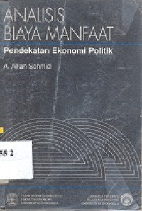 Analisis biaya manfaat : pendekatan ekonomi politik