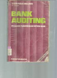 Bank auditing : petunjuk pemeriksaan intern bank