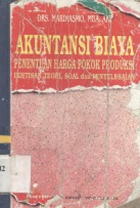 Akutansi biaya : penentuan harga pokok produksi, ikhtisar teori, soal dan penyelesaian