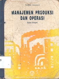 Manajemen produksi dan operasi : latihan pemecahan soal