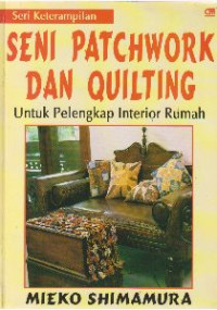 Seni patchwork dan quilting untuk pelengkap interior rumah