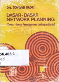 Dasar-dasar network planning (dasar-dasar perencanaan jaringan kerja)