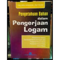 Pengetahuan bahan dalam pengerjaan logam : Pengetahuan pembuatan benda setengah jadi; pengertian dasar kimia; pengertaian dasar fisika dan Unsur Mesin