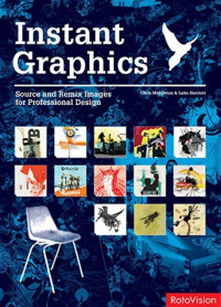 Instant graphics : source and remix images for professional design