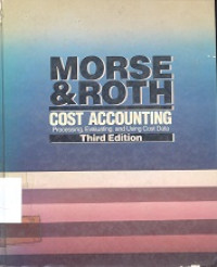Cost accounting : processing, evaluating, and using cost data