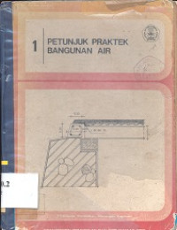 Petunjuk praktek bangunan air 1