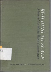 Building to scale : a manual for model home construction