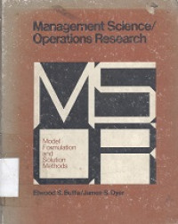 Management science/operations research : model formulation and solution methods