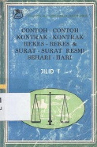 Contoh-contoh kontrak-kontrak, rekes-rekes dan surat-surat resmi sehari-hari jilid 1