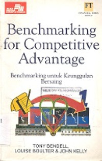 Benchmarking for competitive advantage : bencmarking untuk keunggulan bersaing