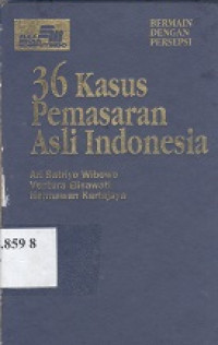 Bermain dengan persepsi 36 kasus pemasaran asli Indonesia