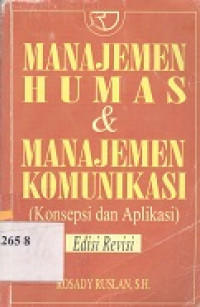 Manajemen humas dan manajemen komunikasi : konsepsi dan aplikasi