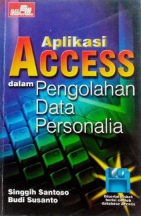 Aplikasi access dalam pengolahan data personalia