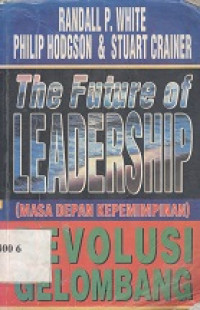 The future of leadership (masa depan kepemimpinan) revolusi gelombang