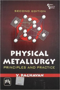 Physical Metallurgi : Priciples and Practice