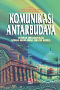 Komunikasi antarbudaya : panduan berkomunikasi dengan orang-orang berbeda budaya
