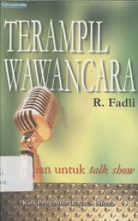 Terampil wawancara : panduan untuk talk show